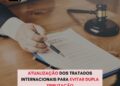 Atualização dos tratados internacionais para evitar dupla tributação