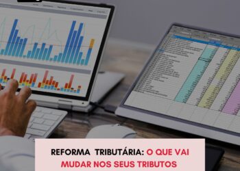 Reforma tributária: o que vai mudar nos seus tributos