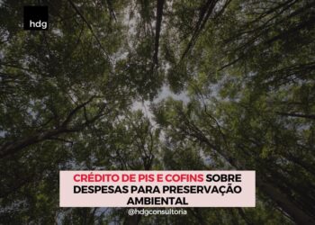 Crédito de PIS e COFINS sobre despesas para preservação ambiental