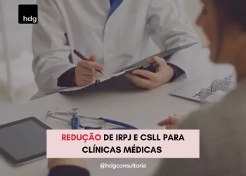 Redução de IRPJ e CSLL para Clínicas Médicas