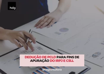 Dedução de PCLD para fins de apuração do IRPJ e CSLL