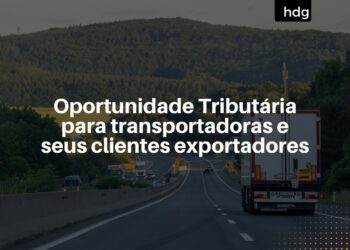 Oportunidade tributária para transportadoras e seus clientes exportadores