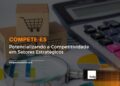 Compete – ES: Potencializando a Competitividade em Setores Estratégicos
