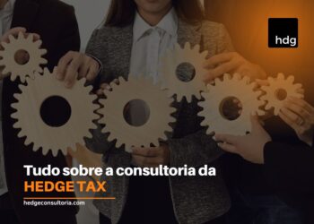 Saiba Tudo Sobre a Consultoria da Hedge Tax