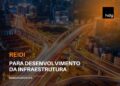 Regime Especial de Incentivos para o Desenvolvimento da Infraestrutura – REIDI