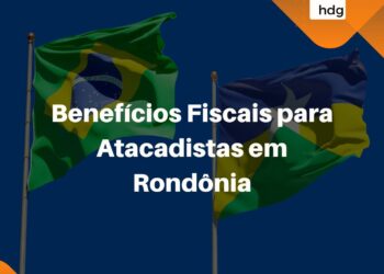 Benefício fiscal de Atacadistas em Rondonia
